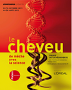 LE CHEVEU, DE MECHE AVEC LA SCIENCE: Une expositon qui se penche sur nos têtes ! 