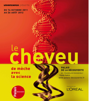 LE CHEVEU, DE MECHE AVEC LA SCIENCE: Une expositon qui se penche sur nos têtes ! 